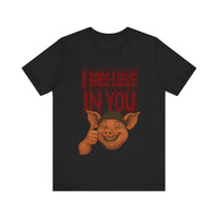 I BREE -LIEVE IN YOU Deathcore - The Shirt