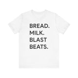 BREAD. MILK. BLAST BEATS. - THE SHIRT