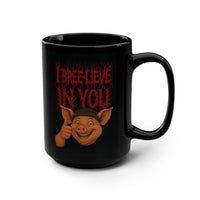I BREE -LIEVE IN YOU Deathcore - The 15oz Mug