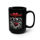VALENTINE'S DAY - 'Will You Be My Valentine?' The 15oz Death Metal Mug