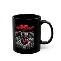 VALENTINE'S DAY - 'Will You Be My Valentine?' The 11oz Death Metal Mug