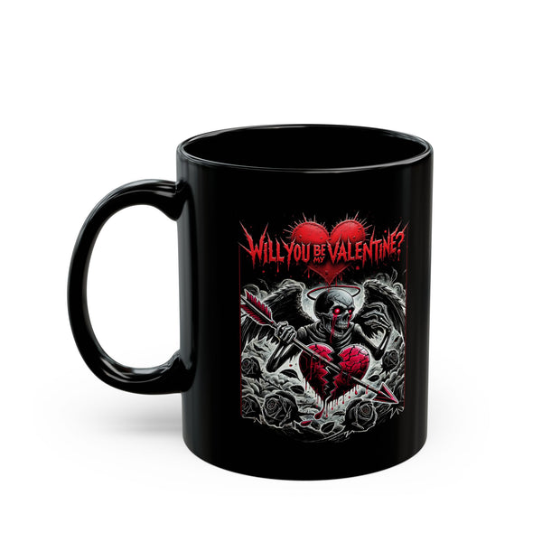 VALENTINE'S DAY - 'Will You Be My Valentine?' The 11oz Death Metal Mug