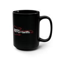 RIFFS > tariffs - The 15oz Mug (BLACK)