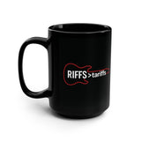 RIFFS > tariffs - The 15oz Mug (BLACK)